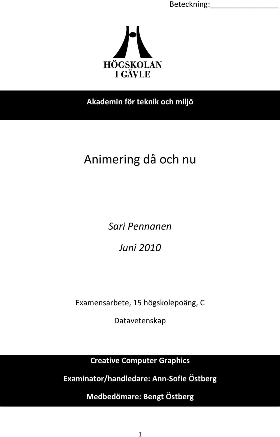 högskolepoäng, C Datavetenskap Creative Computer Graphics