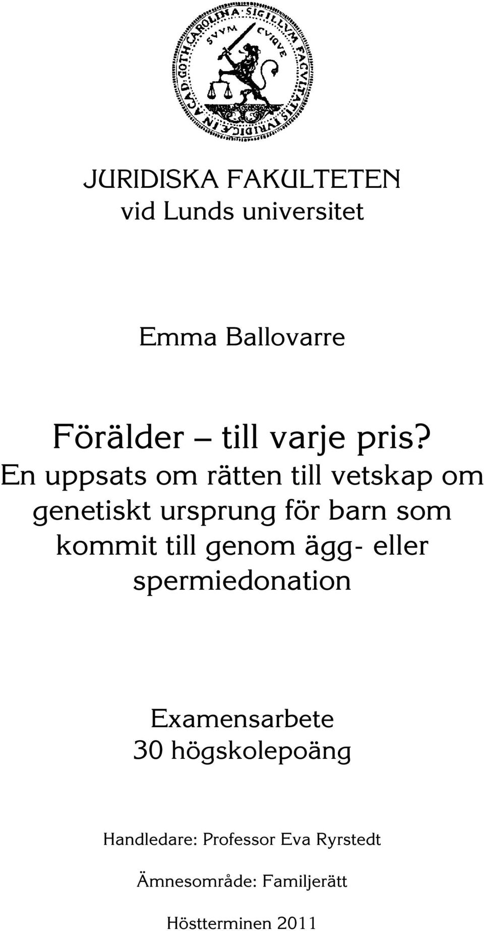 En uppsats om rätten till vetskap om genetiskt ursprung för barn som kommit