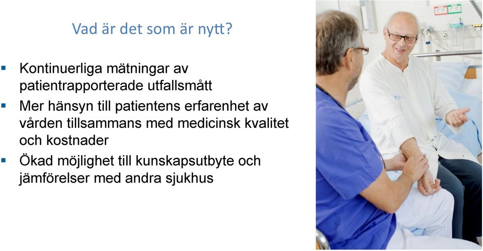 Mer hänsyn till patientens erfarenhet av vården tillsammans