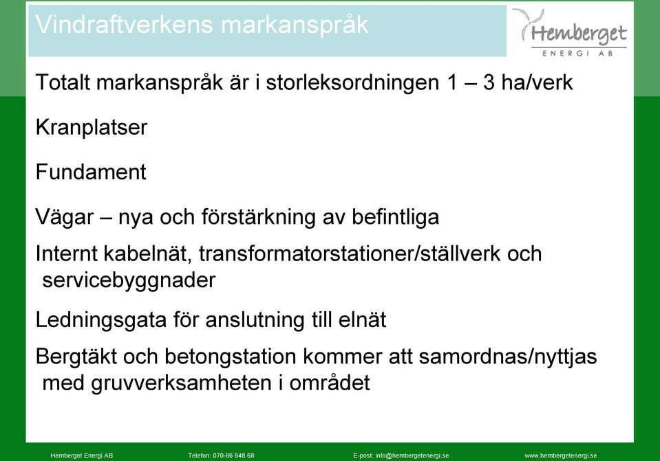 transformatorstationer/ställverk och servicebyggnader Ledningsgata för anslutning