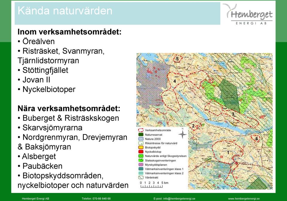 verksamhetsområdet: Buberget & Risträskskogen Skarvsjömyrarna Nordgrenmyran,