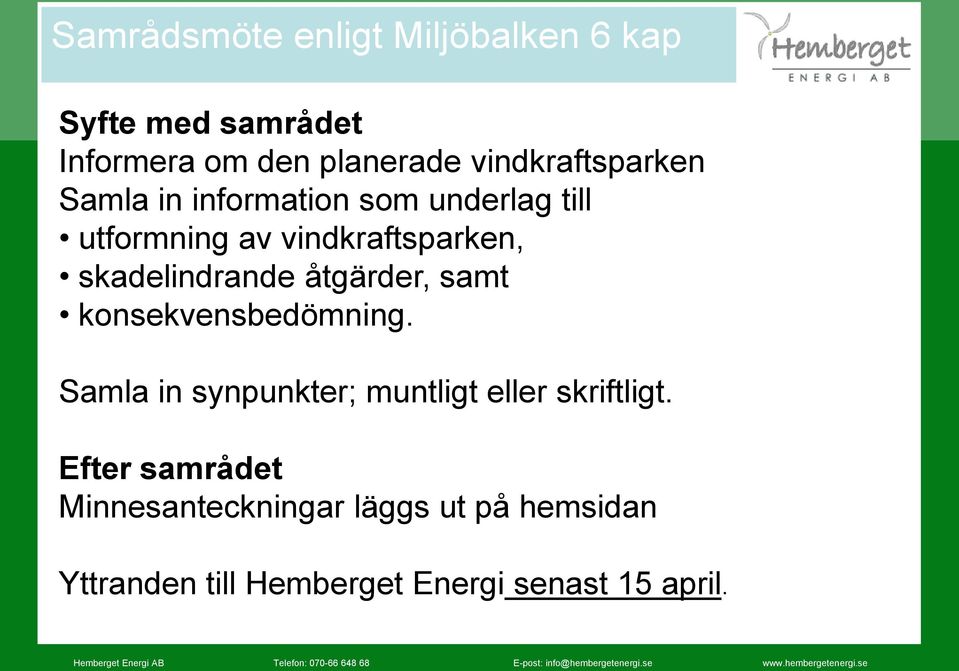 skadelindrande åtgärder, samt konsekvensbedömning.