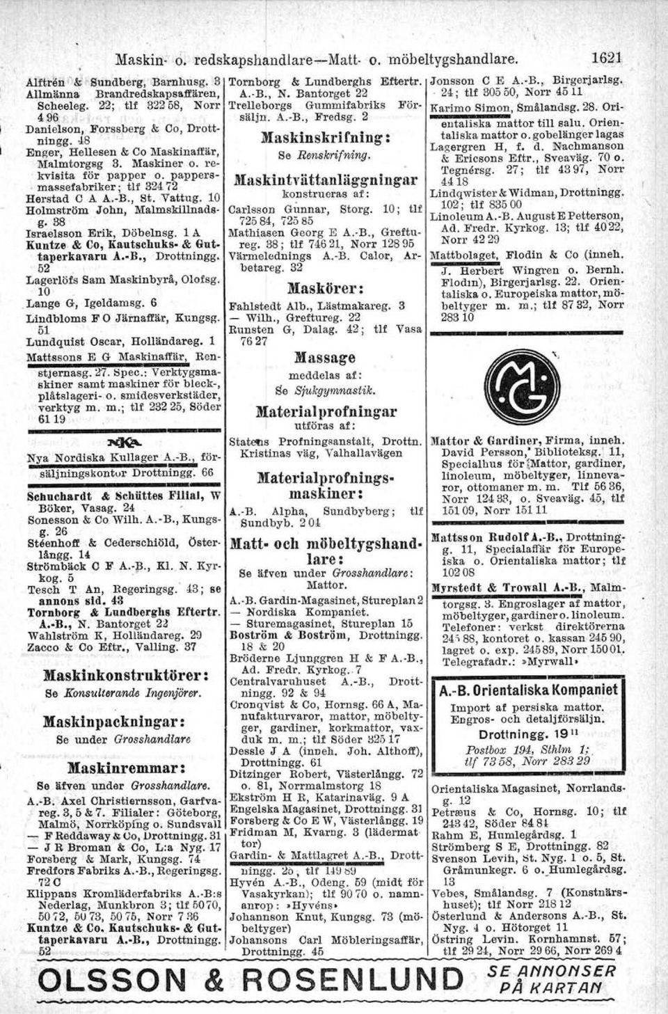 , Fredsg, 2 I-~~~~~ O' Danielson, Forssberg & Co, Drott- euta.hska mattor till salu. rienningg.,18 Maskinskrifning : tali ska mattor o.