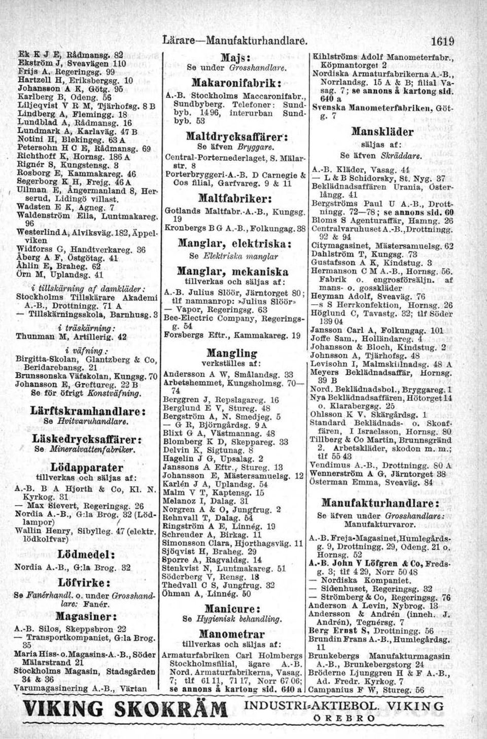 1496, Interurban Sund- Lipdb~rg. A, 'Flemingg, 18 Lundblad A, Rådznansg, lj> bybo 53 Lundrnark A1,Karla:väg. 47 B ~o.tini H, Bleklngeg. 63A Maltdrycksatl'är:er': Petersohn H C' E', RädMansg.