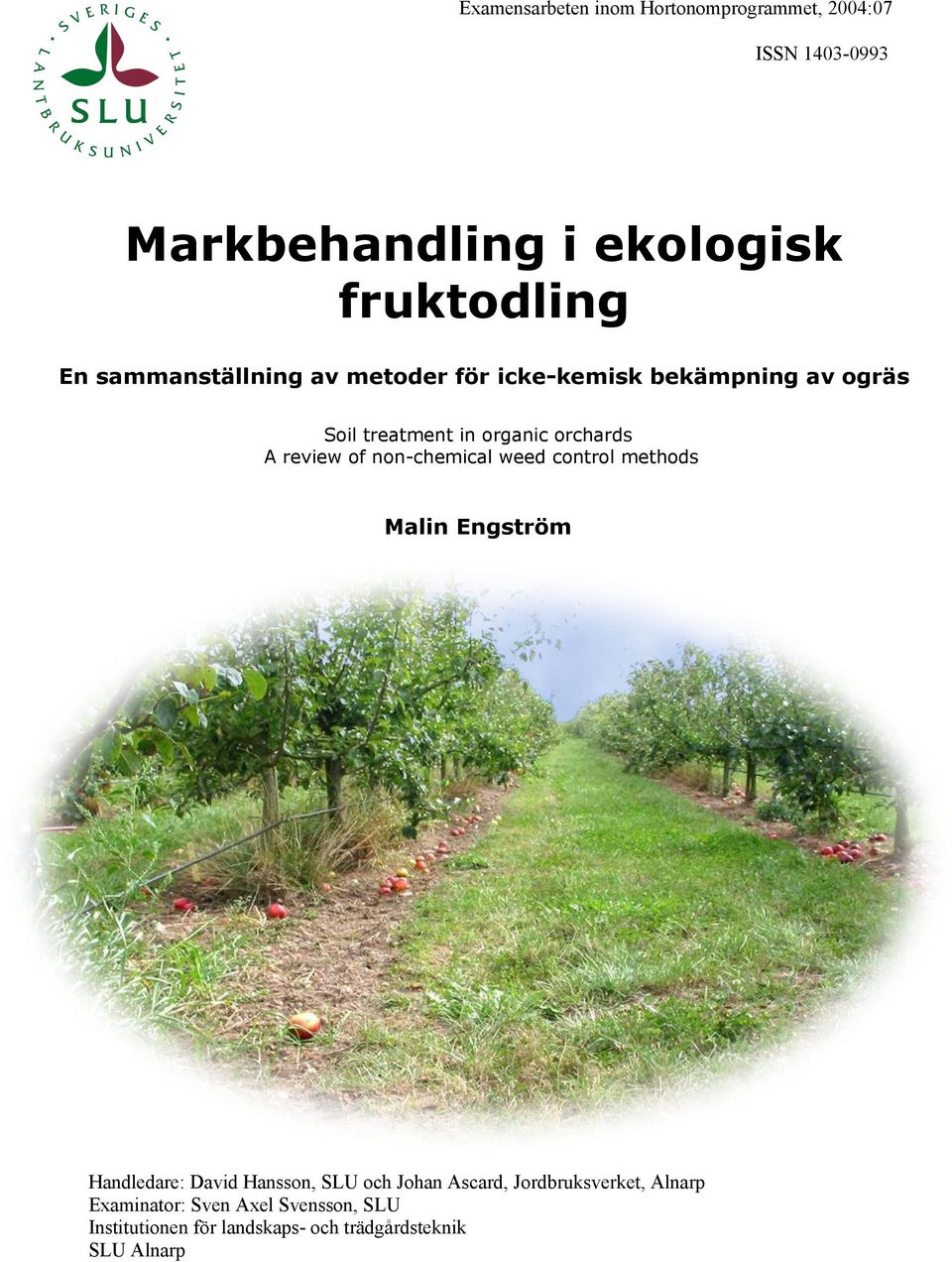 of non-chemical weed control methods Malin Engström Handledare: David Hansson, SLU och Johan Ascard,