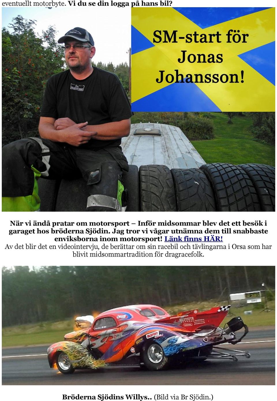 Jag tror vi vågar utnämna dem till snabbaste enviksborna inom motorsport! Länk finns HÄR!