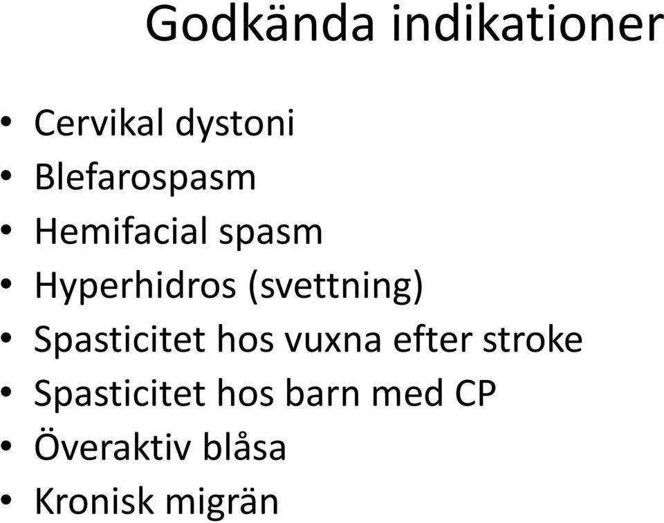 (svettning) Spasticitet hos vuxna efter stroke