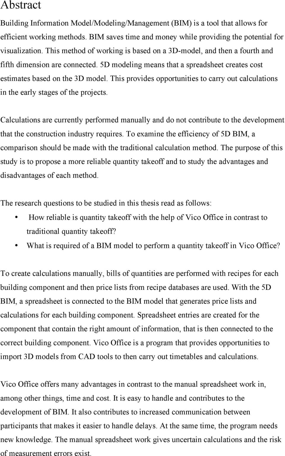 This provides opportunities to carry out calculations in the early stages of the projects.