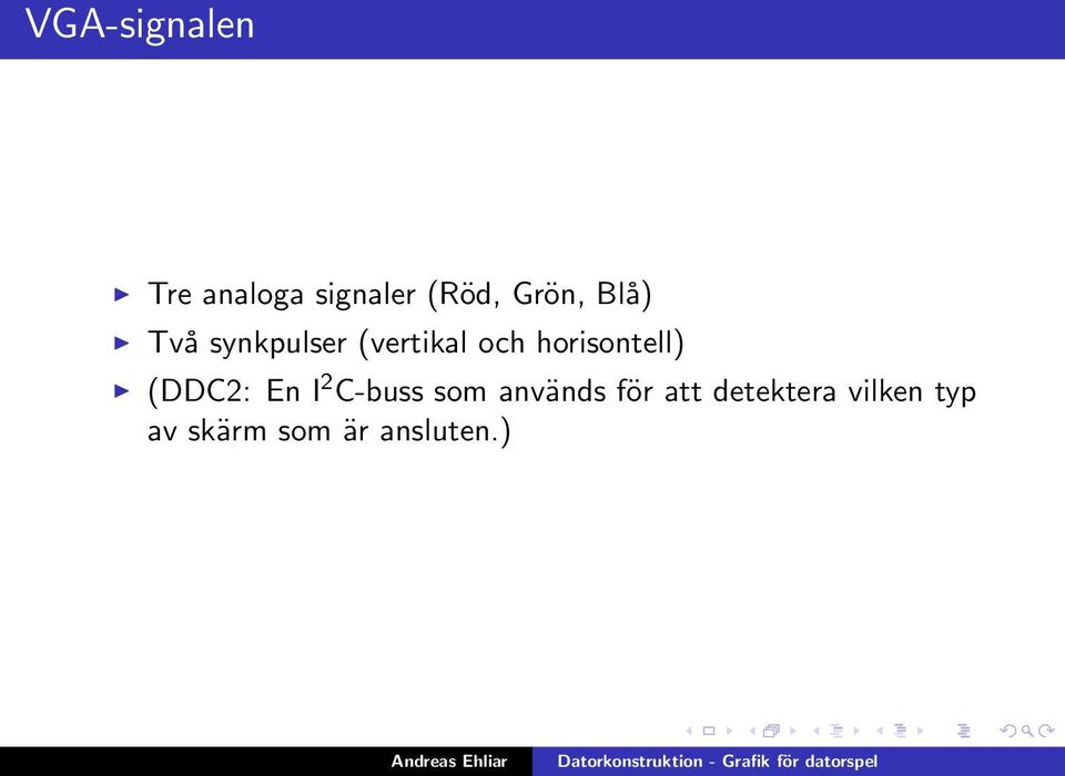 horisontell) (DDC2: En I 2 C-buss som används