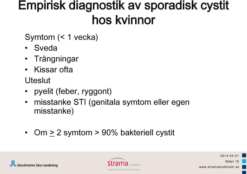 pyelit (feber, ryggont) misstanke STI (genitala symtom