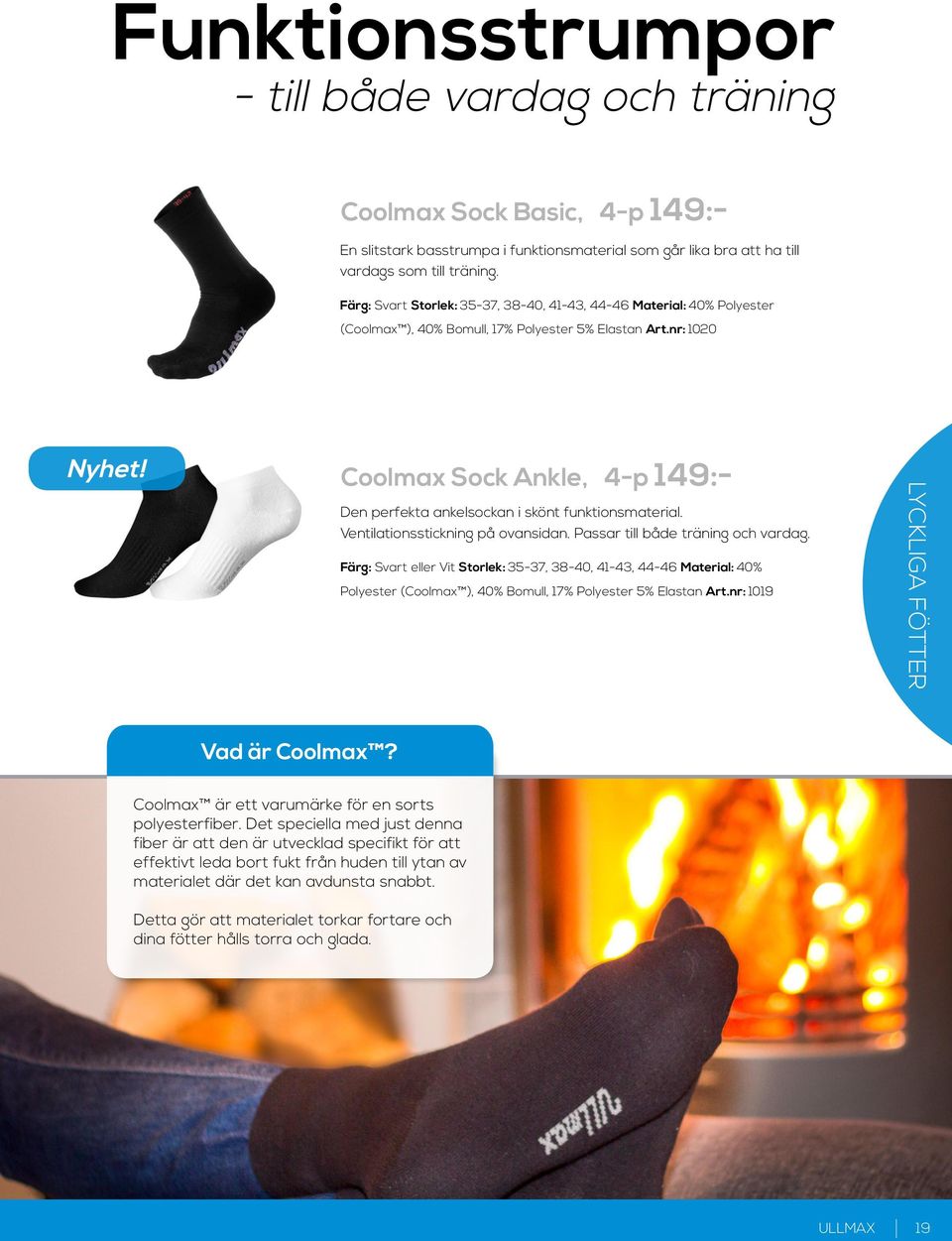 Coolmax Sock Ankle, 4-p 149:- Den perfekta ankelsockan i skönt funktionsmaterial. Ventilationsstickning på ovansidan. Passar till både träning och vardag.