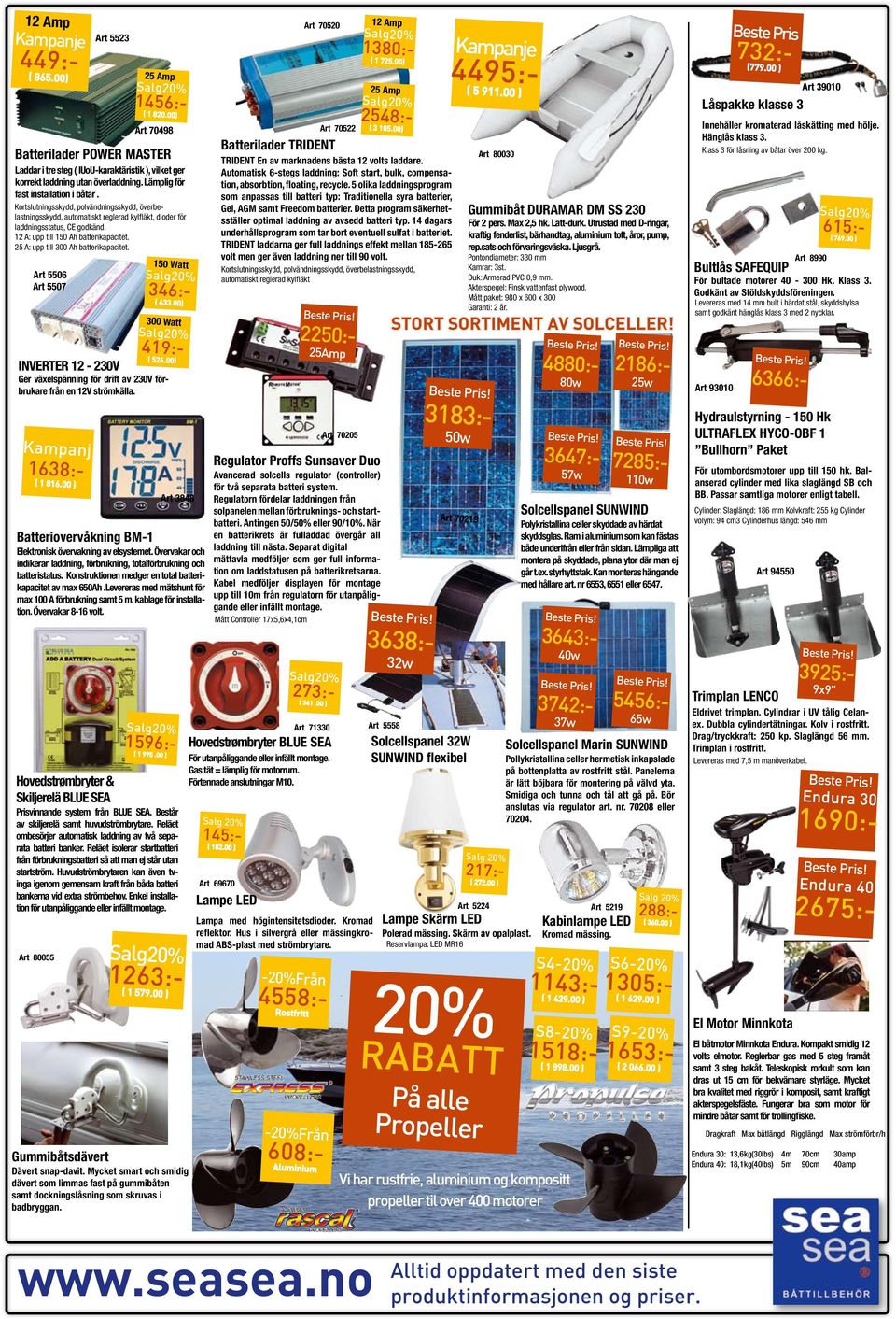 25 A: upp till 300 Ah batterikapacitet. Art 5506 Art 5507 INVERTER 12-230V Ger växelspänning för drift av 230V förbrukare från en 12V strömkälla. Kampanj ( 1 816.