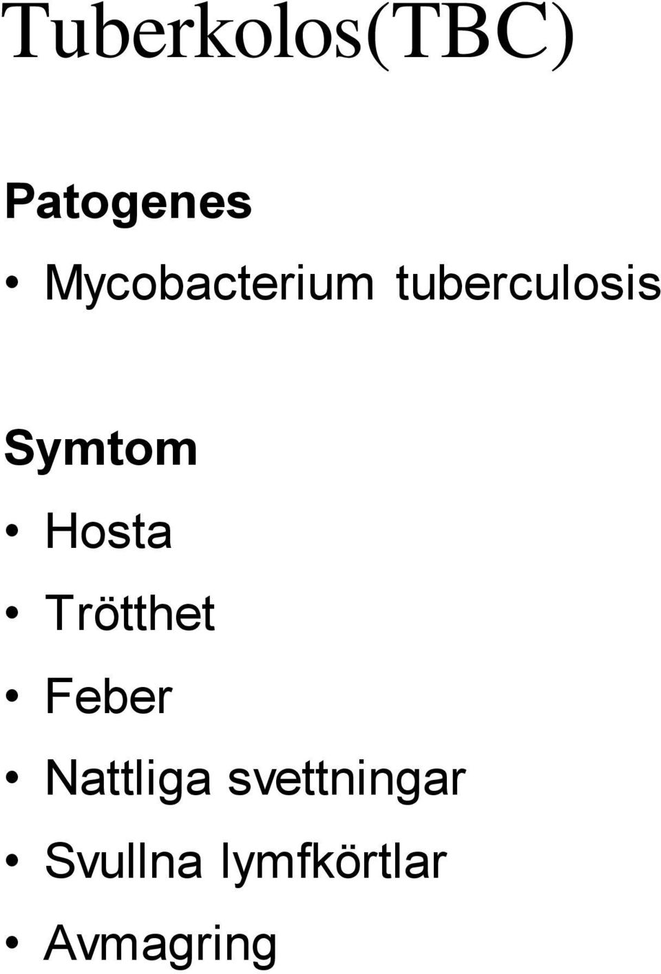 Symtom Hosta Trötthet Feber