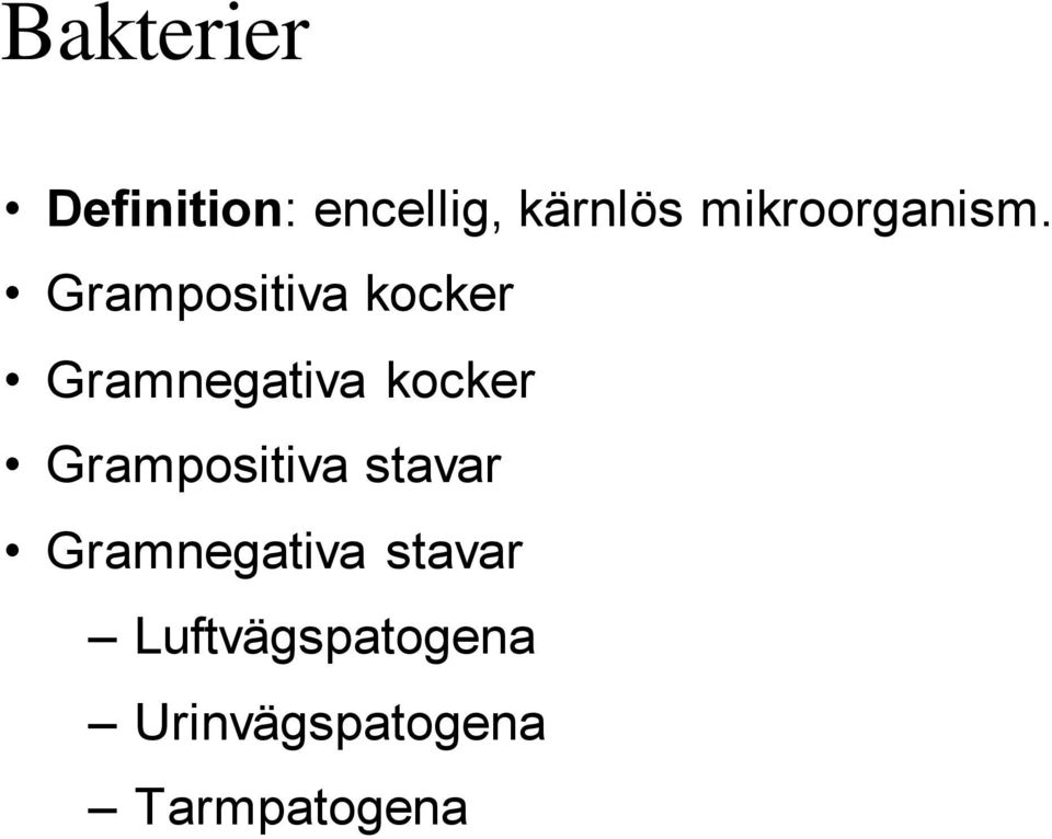 Grampositiva kocker Gramnegativa kocker