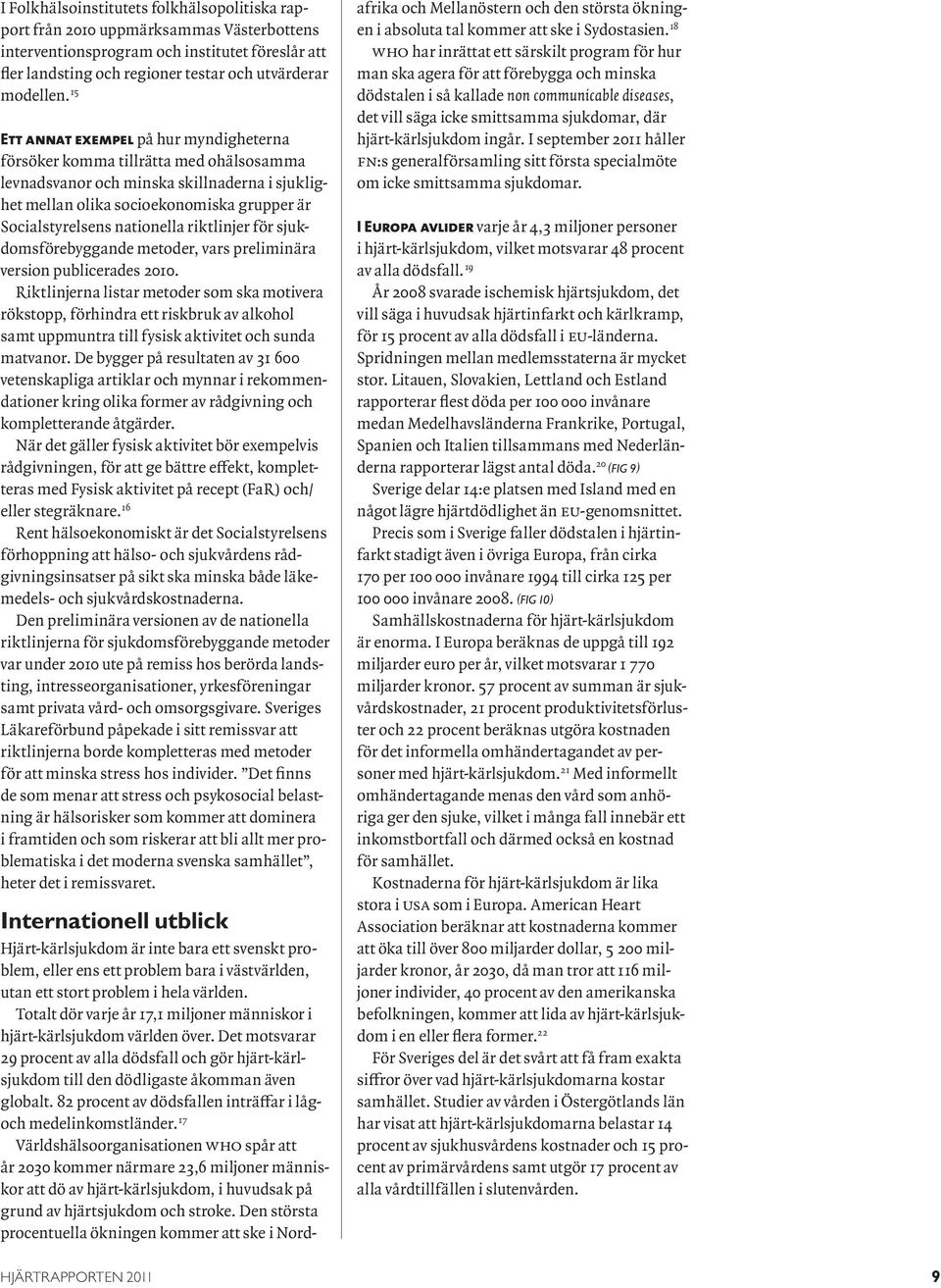 nationella riktlinjer för sjukdomsförebyggande metoder, vars preliminära version publicerades 2010.