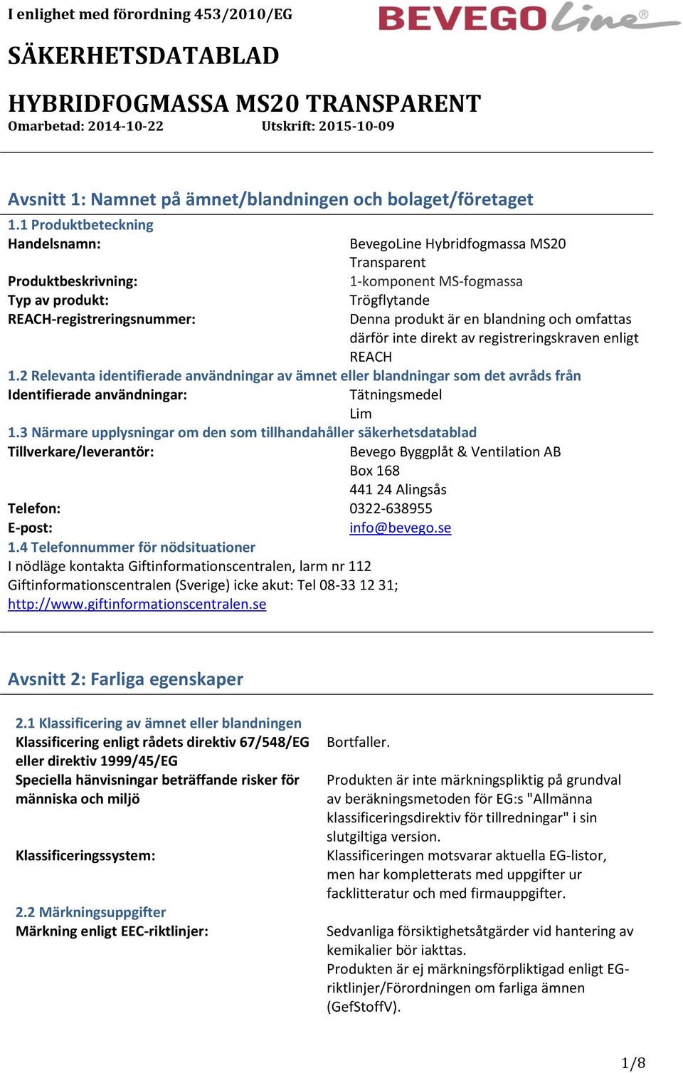 blandning och omfattas därför inte direkt av registreringskraven enligt REACH 1.