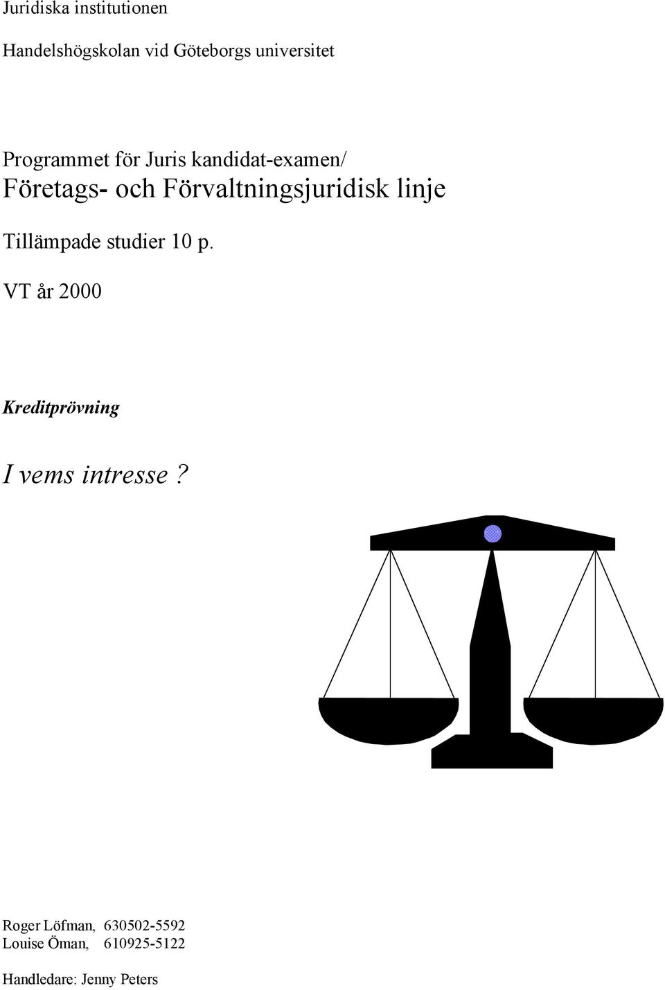 Fšrvaltningsjuridisk linje TillŠmpade studier 10 p.