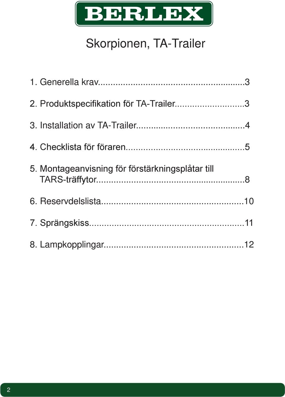 ..4 4. Checklista för föraren...5 5.