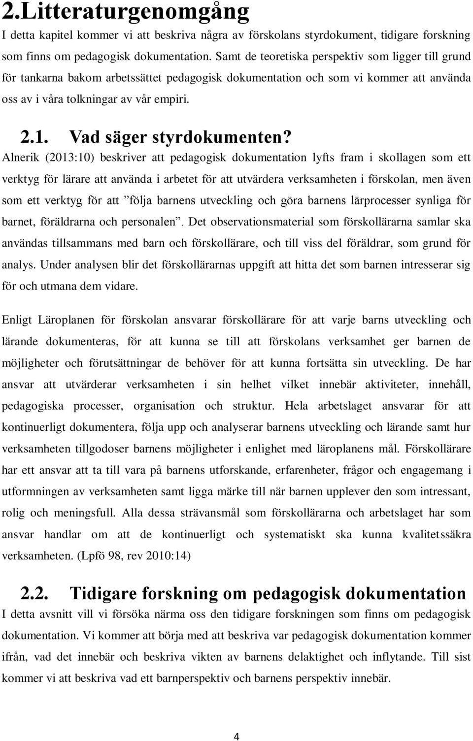Vad säger styrdokumenten?