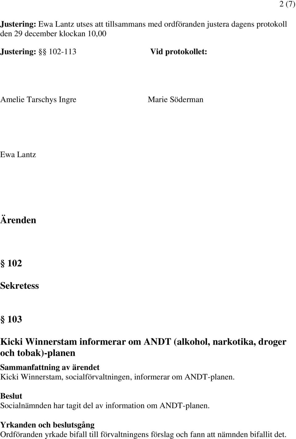 Sekretess 103 Kicki Winnerstam informerar om ANDT (alkohol, narkotika, droger och tobak)-planen Kicki