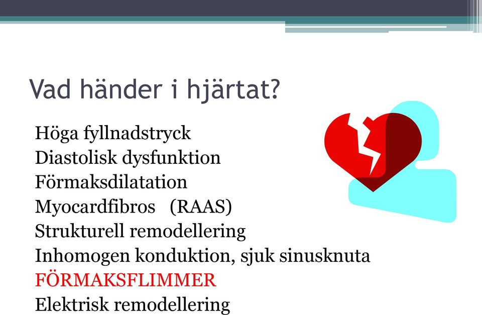Förmaksdilatation Myocardfibros (RAAS) Strukturell