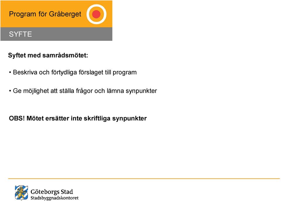 möjlighet att ställa frågor och lämna