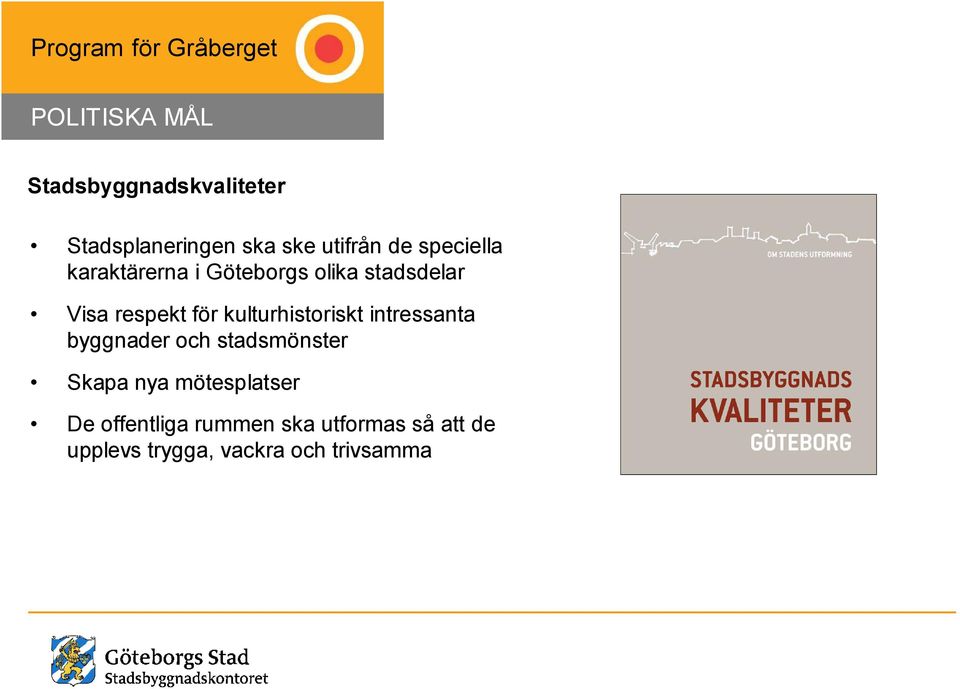 kulturhistoriskt intressanta byggnader och stadsmönster Skapa nya