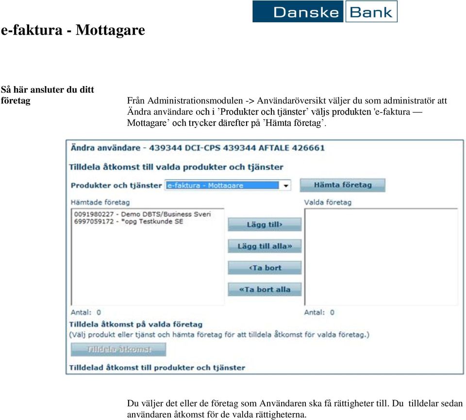 'e-faktura Mottagare och trycker därefter på Hämta företag.