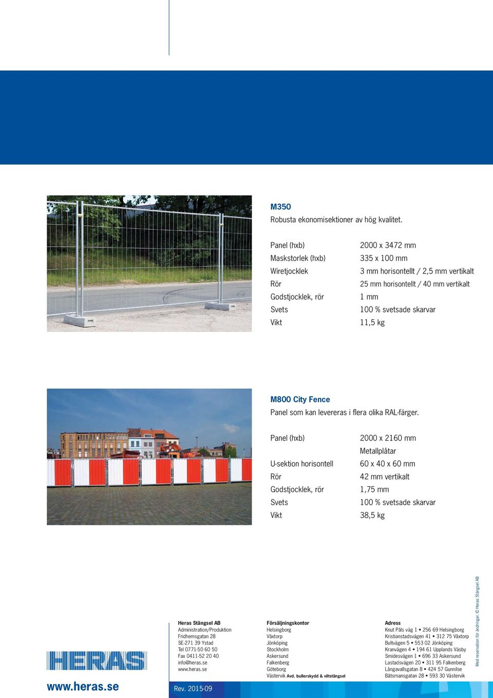 mm 11,5 kg M800 City Fence Panel som kan levereras i flera olika RAL-färger.