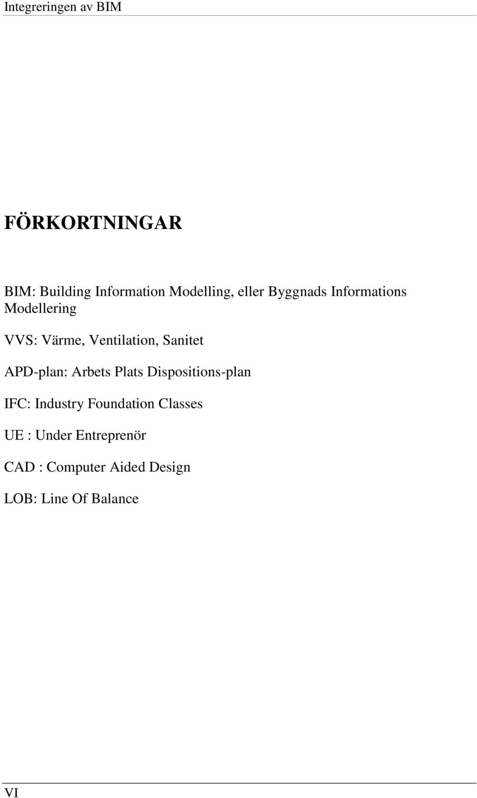 APD-plan: Arbets Plats Dispositions-plan IFC: Industry Foundation Classes