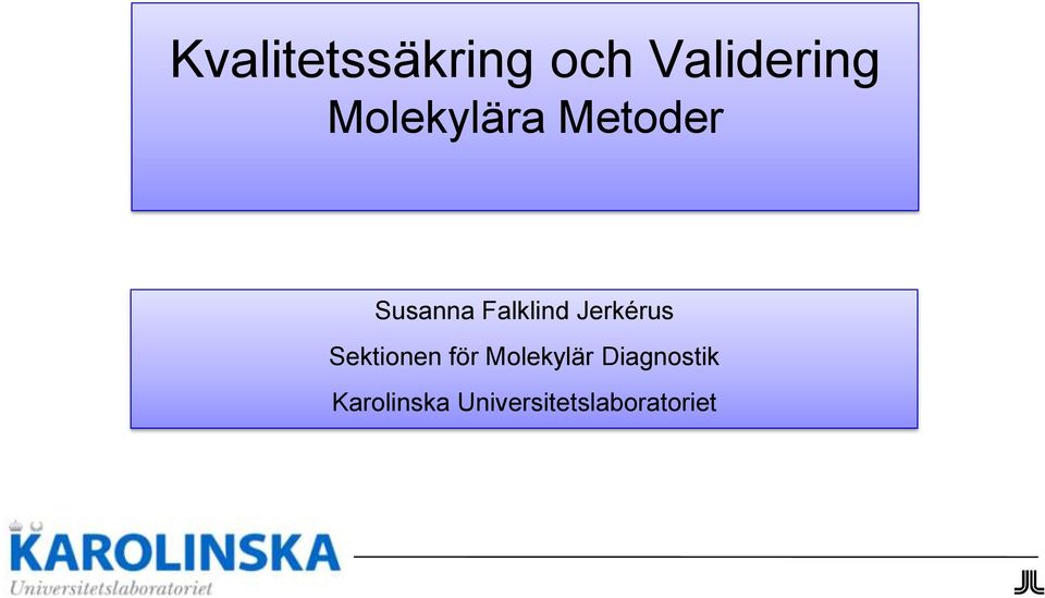 Jerkérus Sektionen för Molekylär