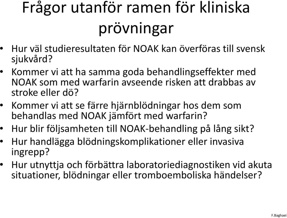 Kommer vi att se färre hjärnblödningar hos dem som behandlas med NOAK jämfört med warfarin?