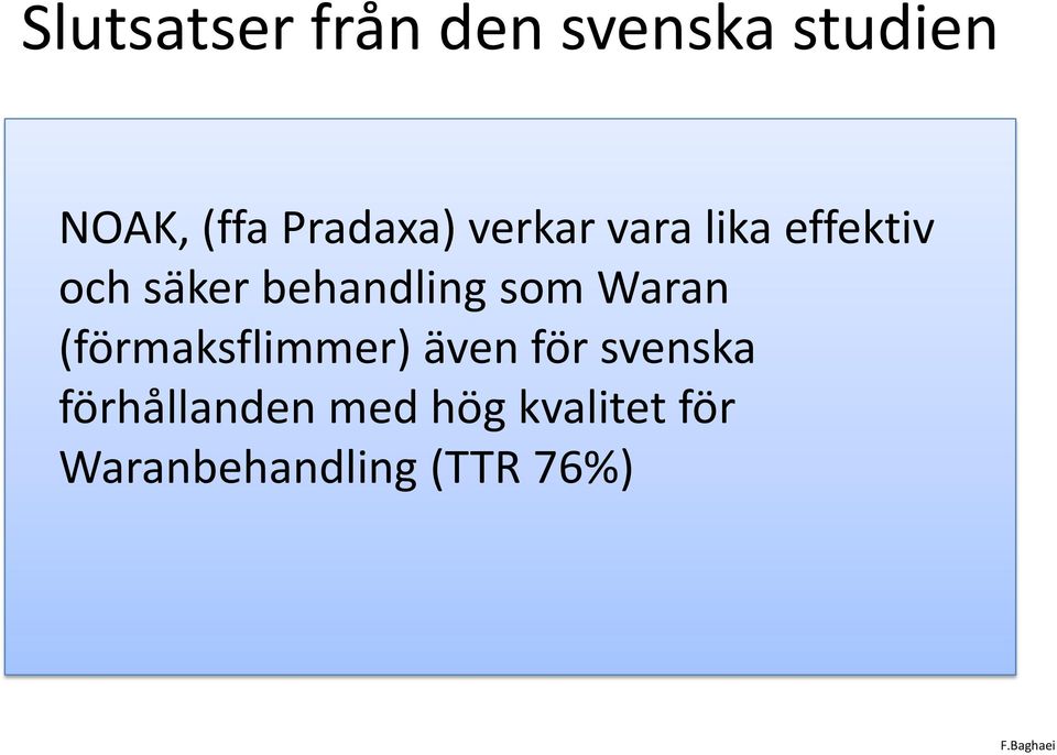 behandling som Waran (förmaksflimmer) även för