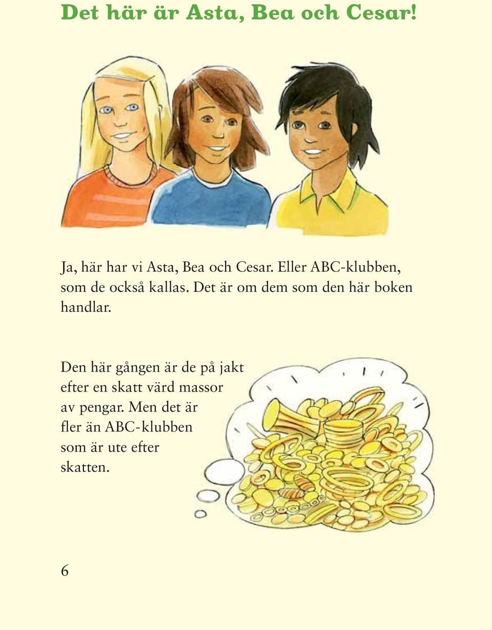 Det är om dem som den här boken handlar.