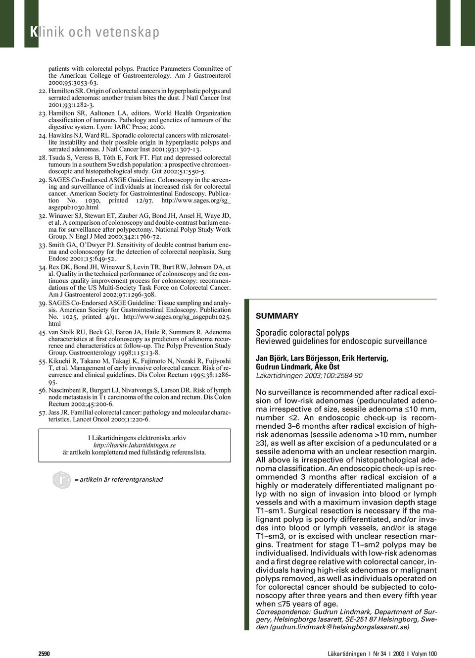 World Health Organization classification of tumours. Pathology and genetics of tumours of the digestive system. Lyon: IARC Press; 2000. 24. Hawkins NJ, Ward RL.