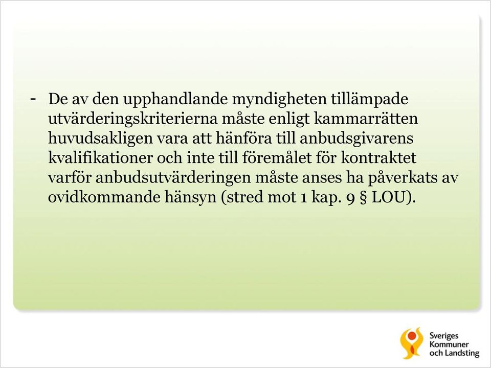 anbudsgivarens kvalifikationer och inte till föremålet för kontraktet