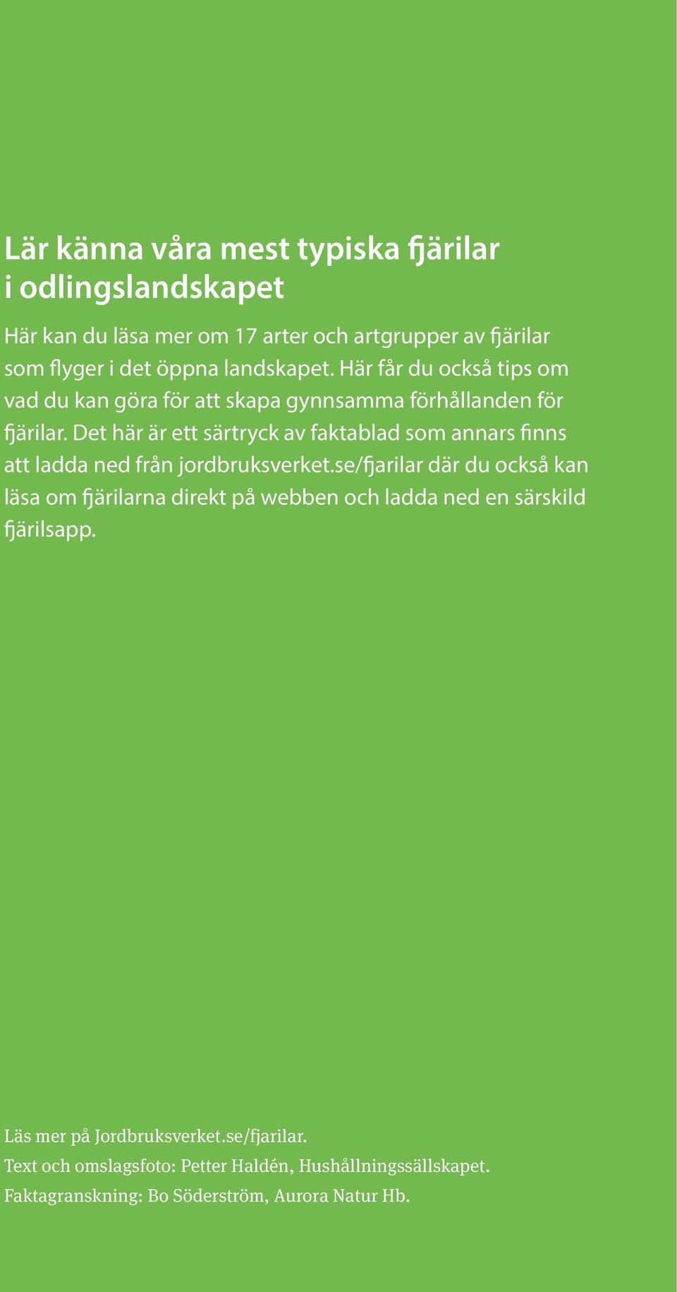 Det här är ett särtryck av faktablad som annars finns att ladda ned från jordbruksverket.