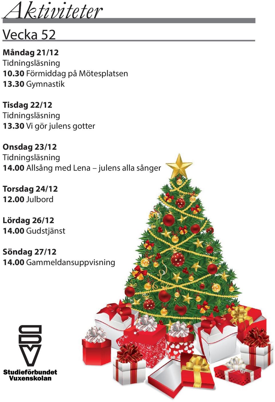 00 Allsång med Lena julens alla sånger Torsdag 24/12 12.
