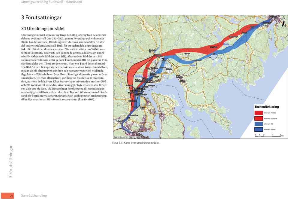De olika korridorerna passerar från väster om Wifsta vattentäkt (alternativ Röd väst) och genom de centrala delarna av nära E4 (Alternativ Röd öst resp. Blå).