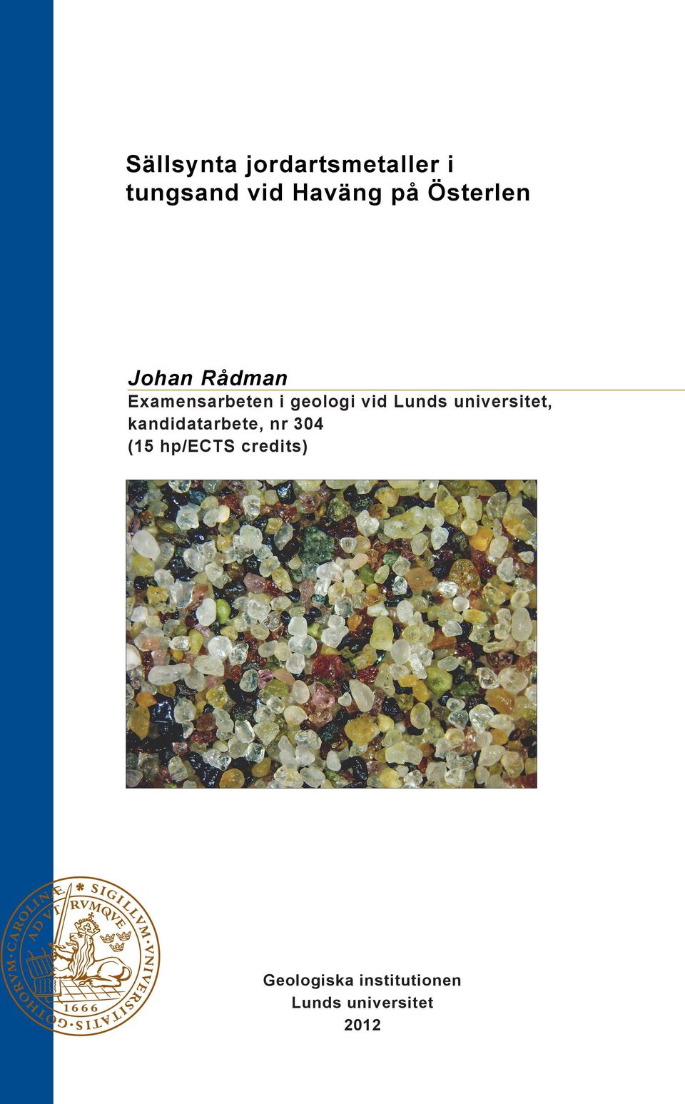 Lunds universitet, kandidatarbete, nr 304 (15 hp/ects
