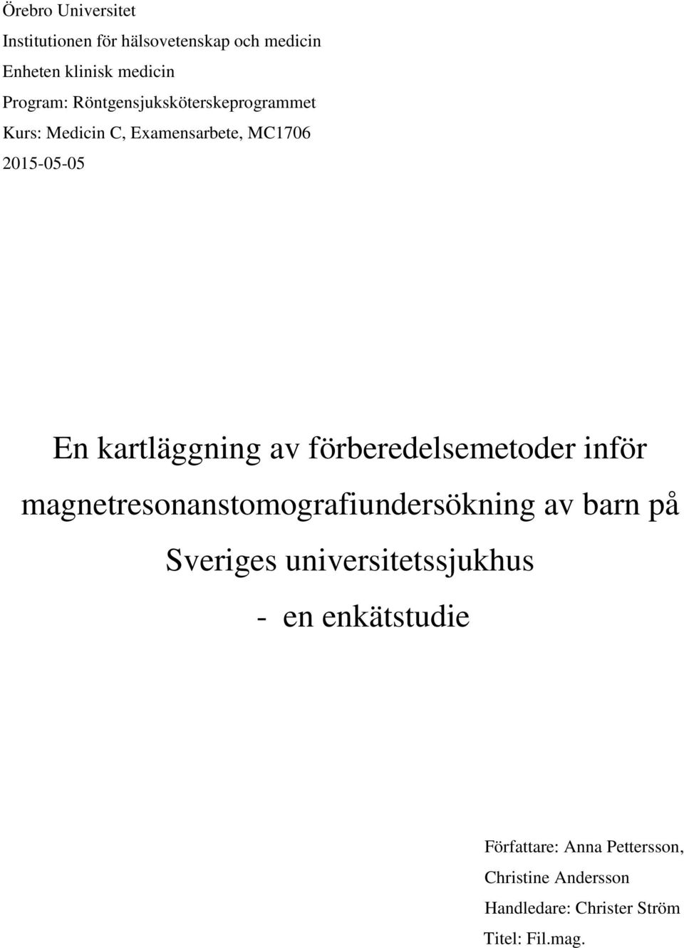 förberedelsemetoder inför magnetresonanstomografiundersökning av barn på Sveriges universitetssjukhus