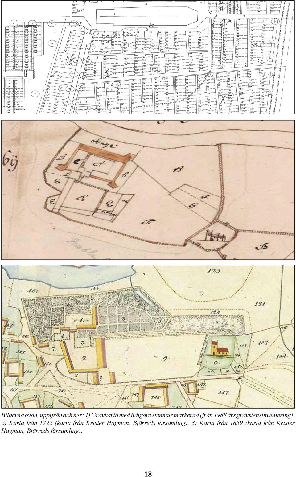 2) Karta från 1722 (karta från Krister Hagman, Bjärreds