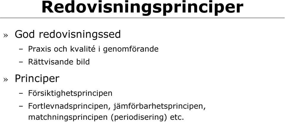 Försiktighetsprincipen Fortlevnadsprincipen,