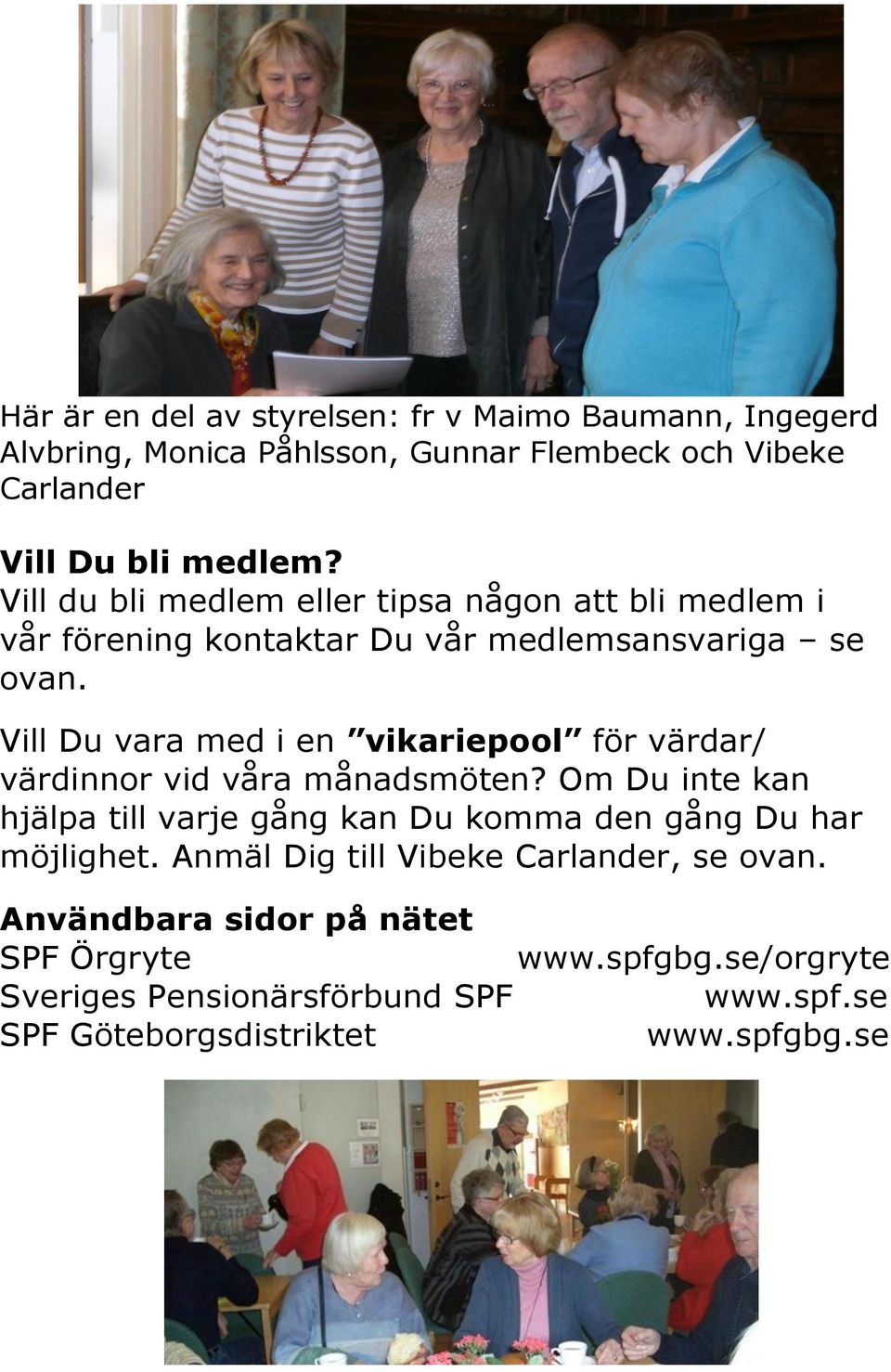Vill Du vara med i en vikariepool för värdar/ värdinnor vid våra månadsmöten?