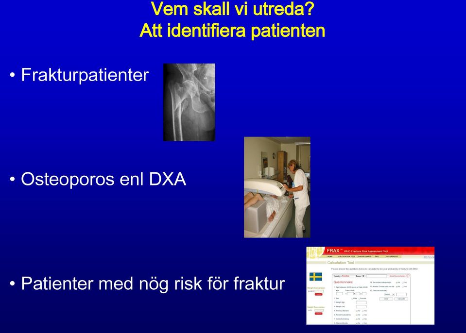 Frakturpatienter Osteoporos