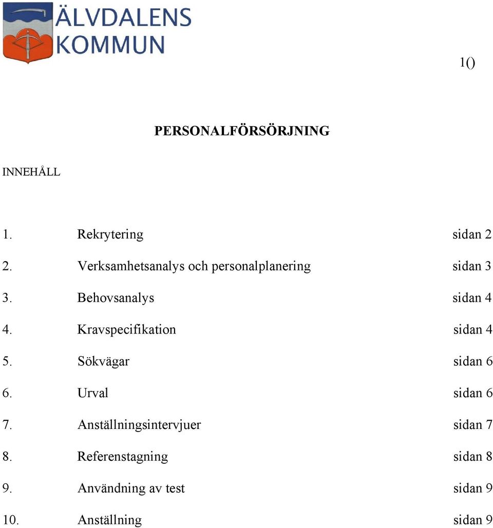 Kravspecifikation sidan 4 5. Sökvägar sidan 6 6. Urval sidan 6 7.