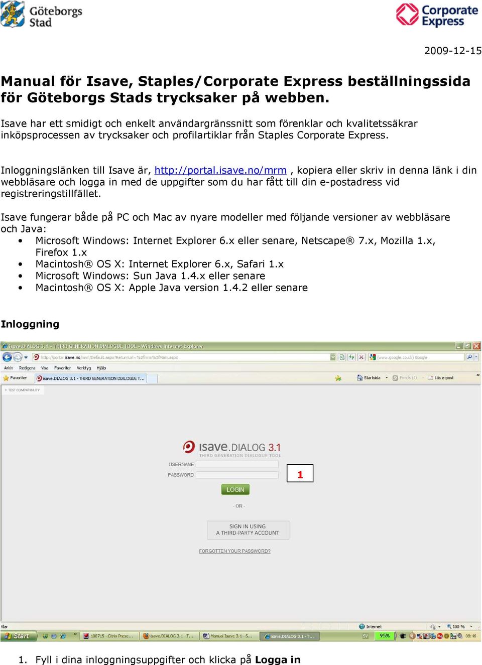 Inloggningslänken till Isave är, http://portal.isave.