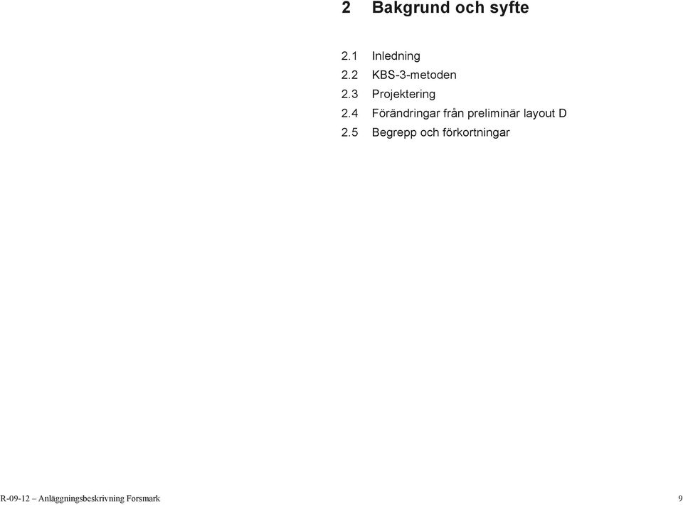 4 Förändringar från preliminär layout D 2.