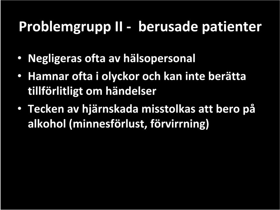 berätta tillförlitligt om händelser Tecken av