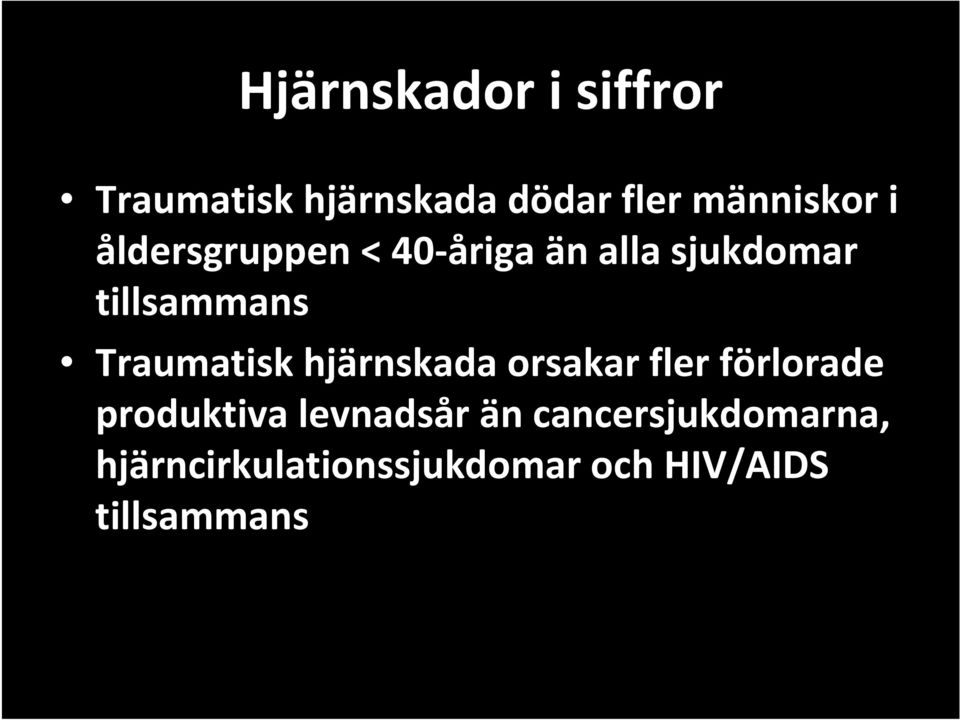 Traumatisk hjärnskada orsakar fler förlorade produktiva levnadsår